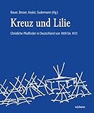 Kreuz und Lilie: Christliche Pfadfinder in Deutschland von 1909 bis 1972