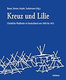 Kreuz und Lilie: Christliche Pfadfinder in Deutschland von 1909 bis 1972