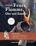 Feuer, Flamme, Glut und Zunder